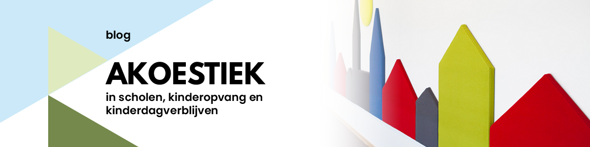 Akoestiek in scholen, kinderopvang en kinderdagverblijven