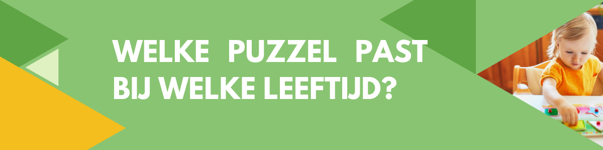 Welke puzzel past bij welke leeftijd?
